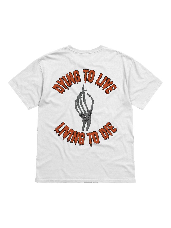 Dying To Live T-shirt product image (2)