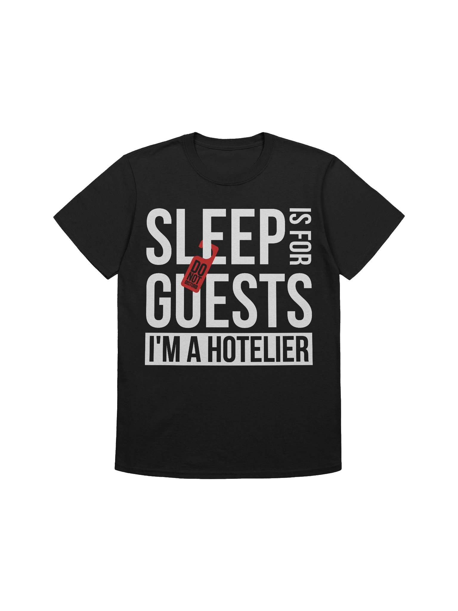 Hotel T-Shirt – Sleep is for Guests, I Am a Hotelier (Black) product image (1)