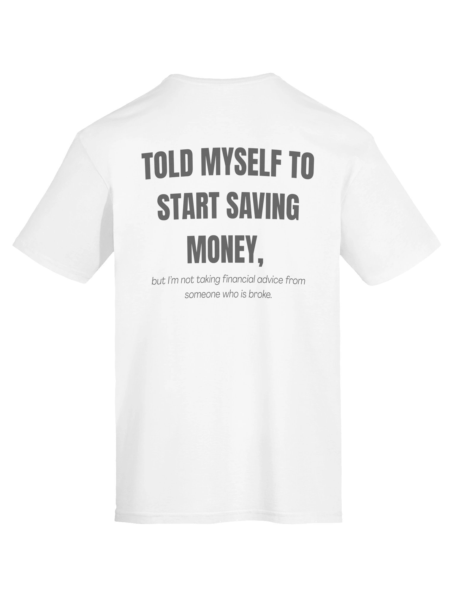 Broke Advice, Big Savings T-Shirt product image (106)