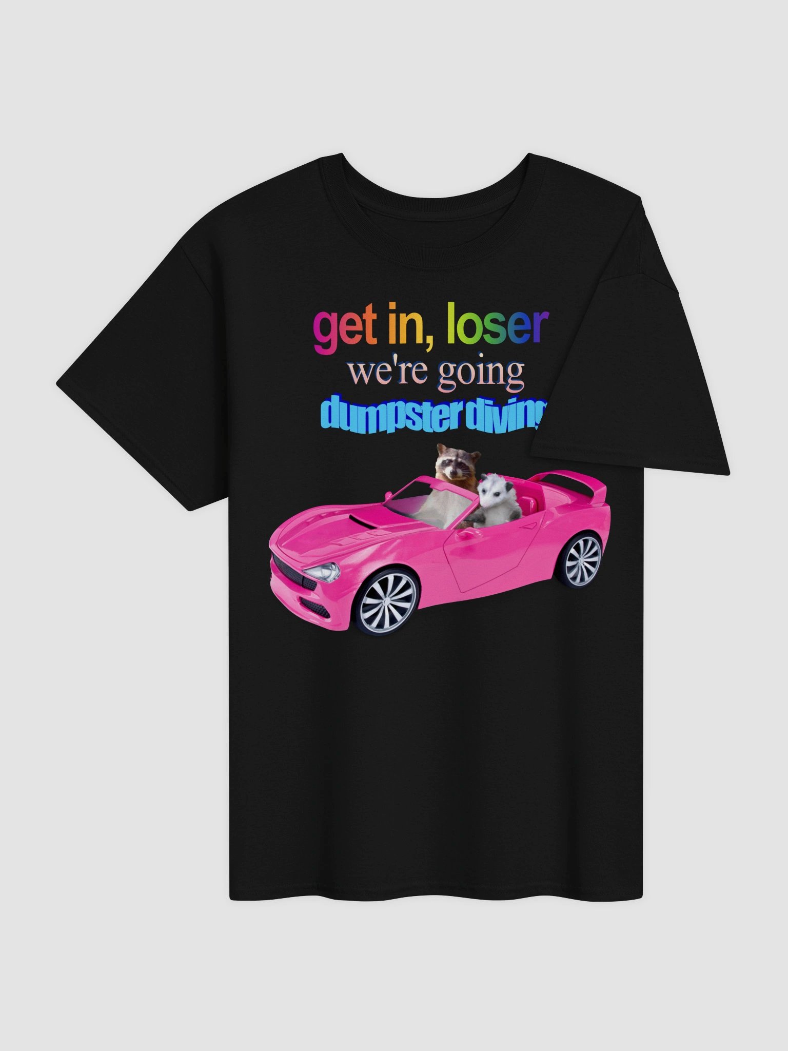 Get in loser, we're going dumpster diving T-shirt product image (8)