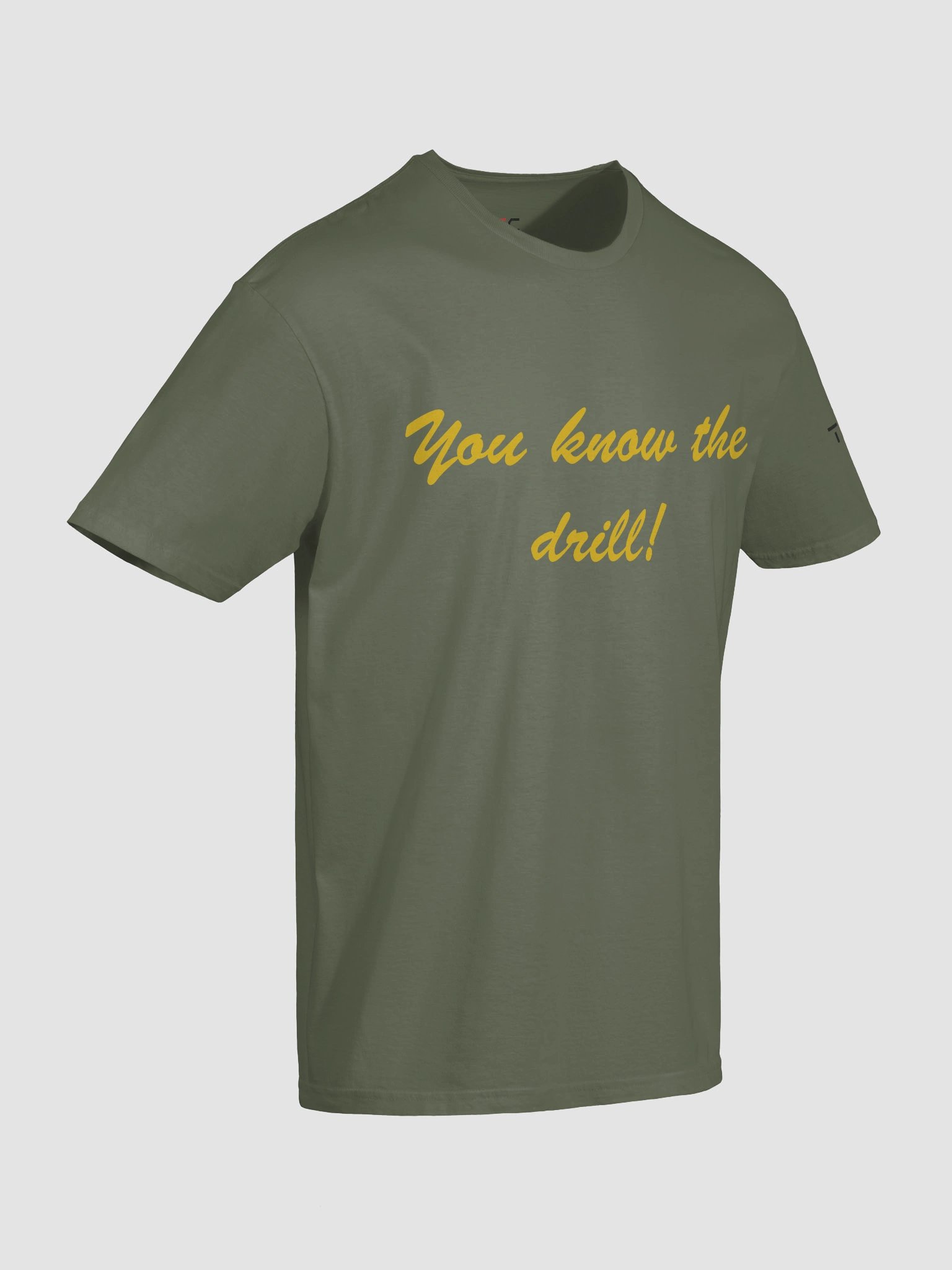 'You know the drill!' Printed Emblem Unisex T-Shirt (Military Green) product image (6)