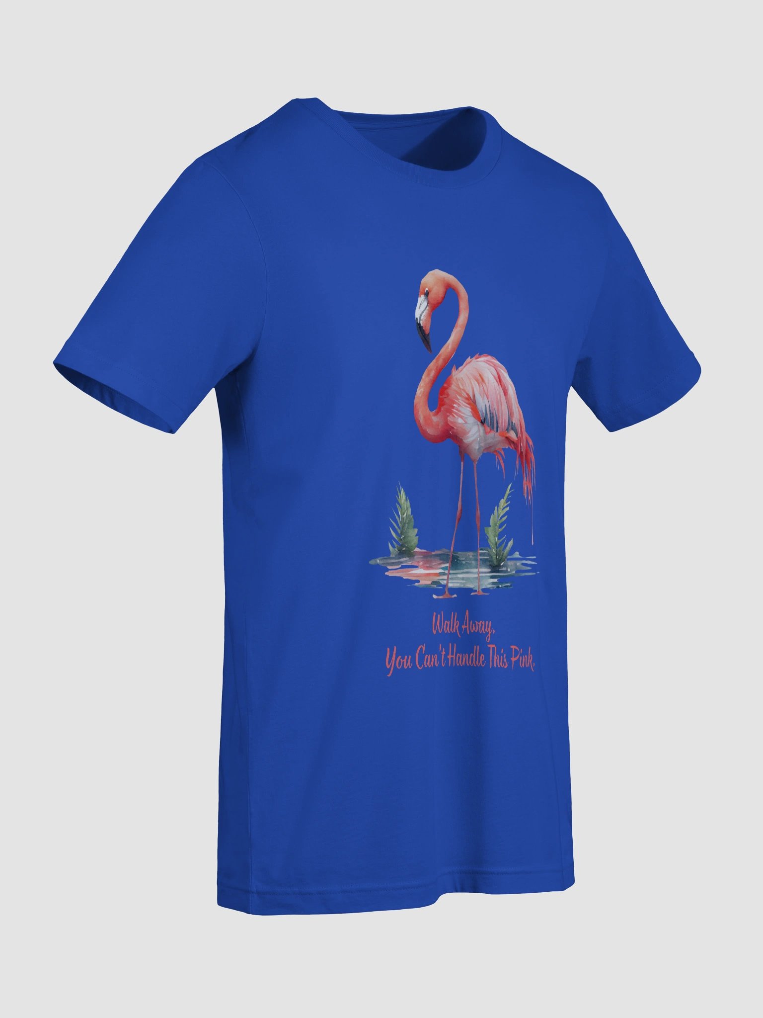 Walk Away, you Can`t Handle This Pink- Flamingo T-Shirt product image (5)