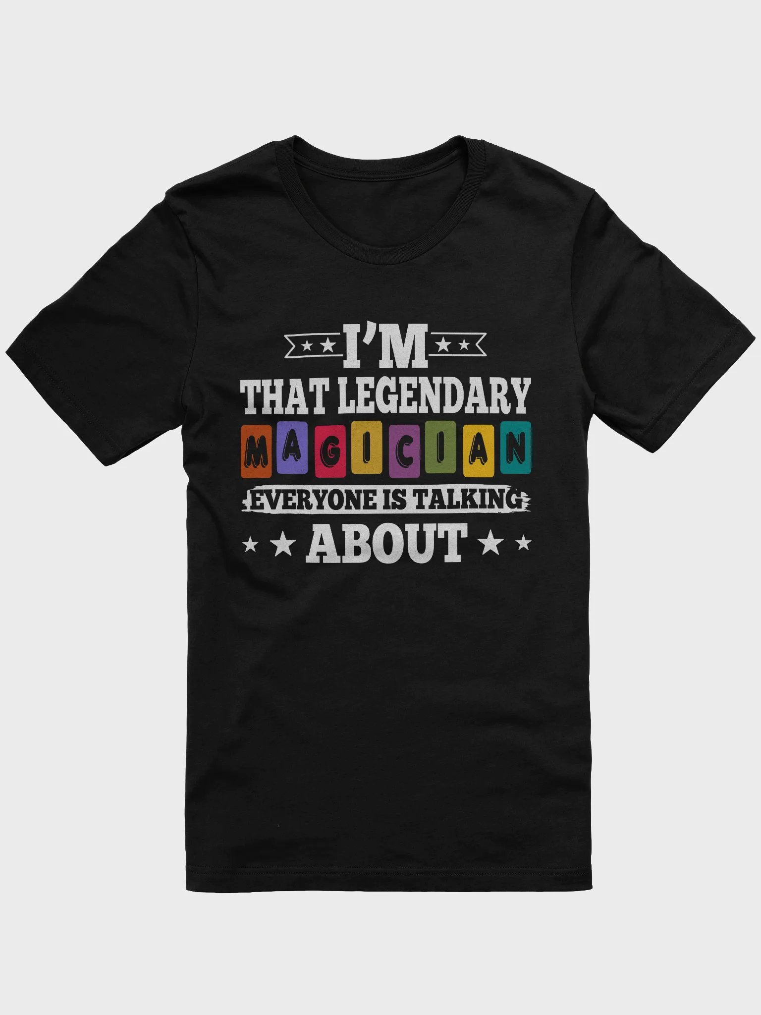 I’m That Legendary Magician Everyone Is Talking About Tee product image (3)