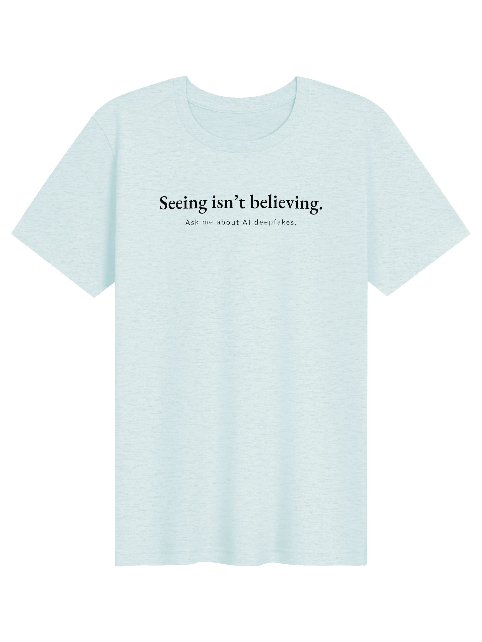 Seeing isn't believing - black text product image (21)