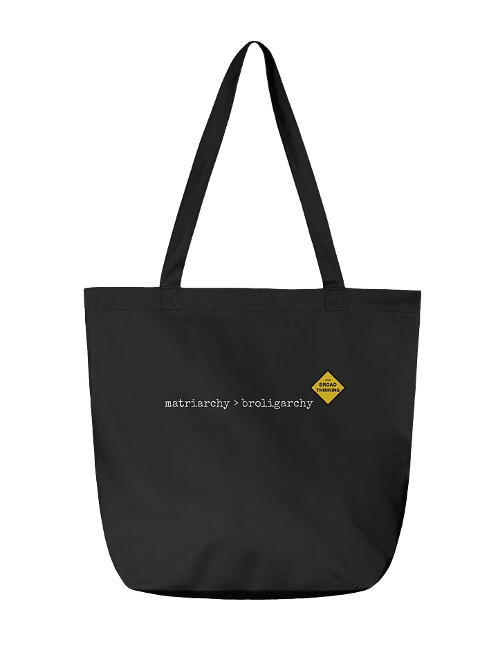 "matriarchy > broligarchy" Tote product image (2)