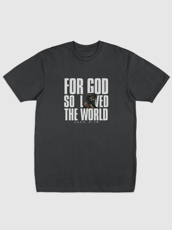 For God so loved the world Tee product image (1)