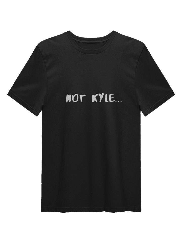 "Not Kyle" T-shirt product image (2)