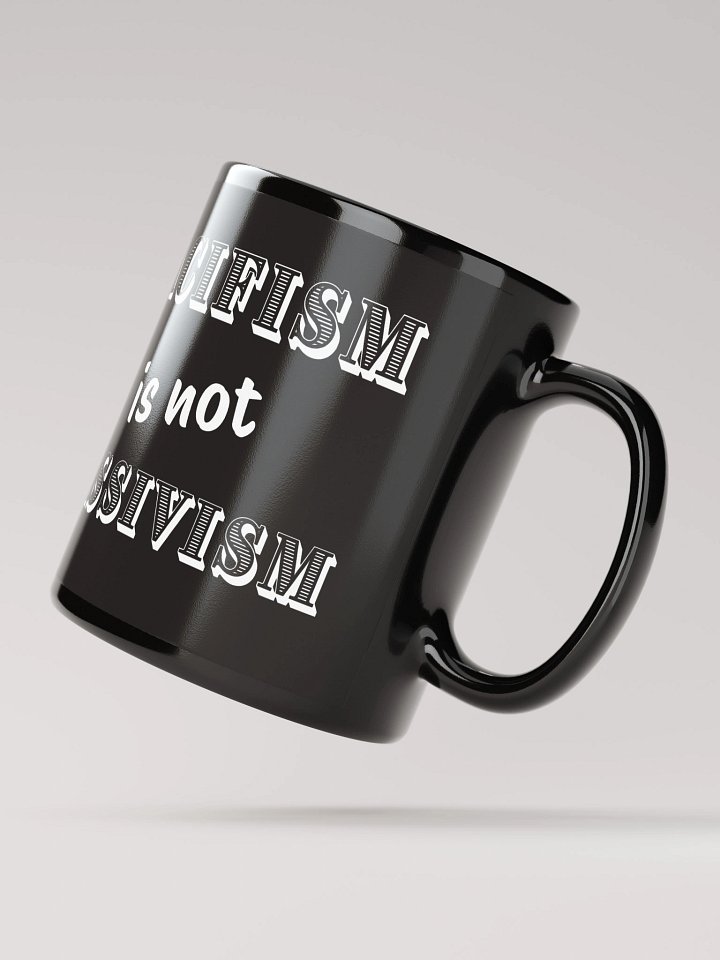 Pacifism is not Passivism Blck Glossy Mug product image (2)