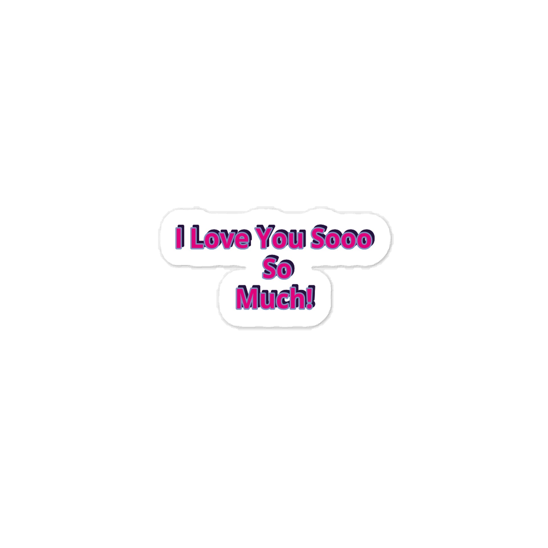 I Love You Sooo So Much! Valentine’s Day Sticker. product image (1)