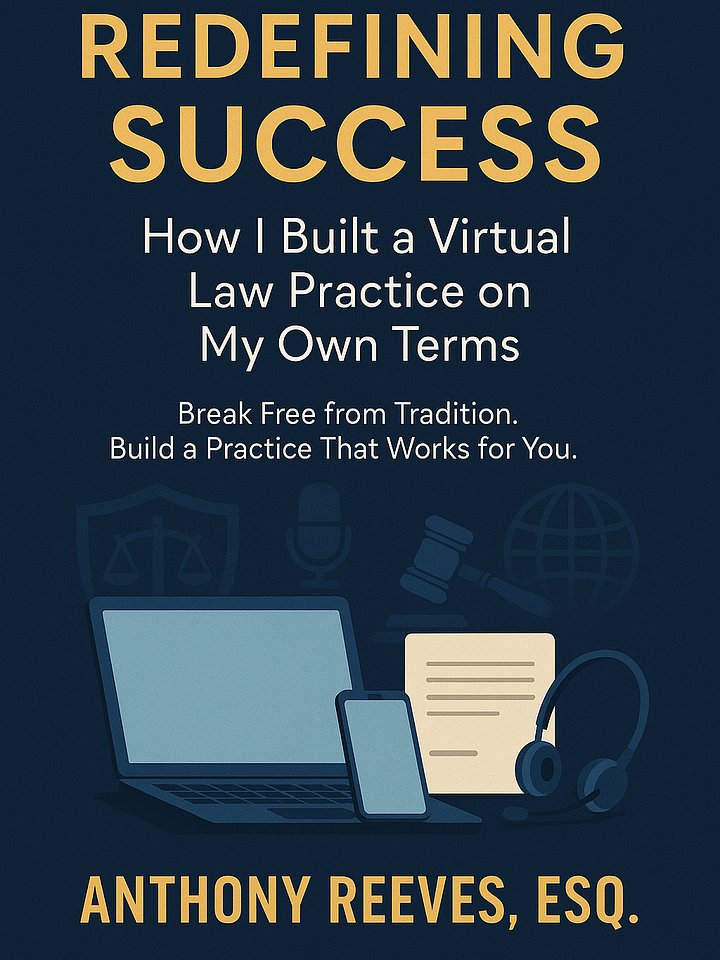 Redefining Success: How I Built a Law Practice That Worked for My Life—Not the Other Way Around product image (1)