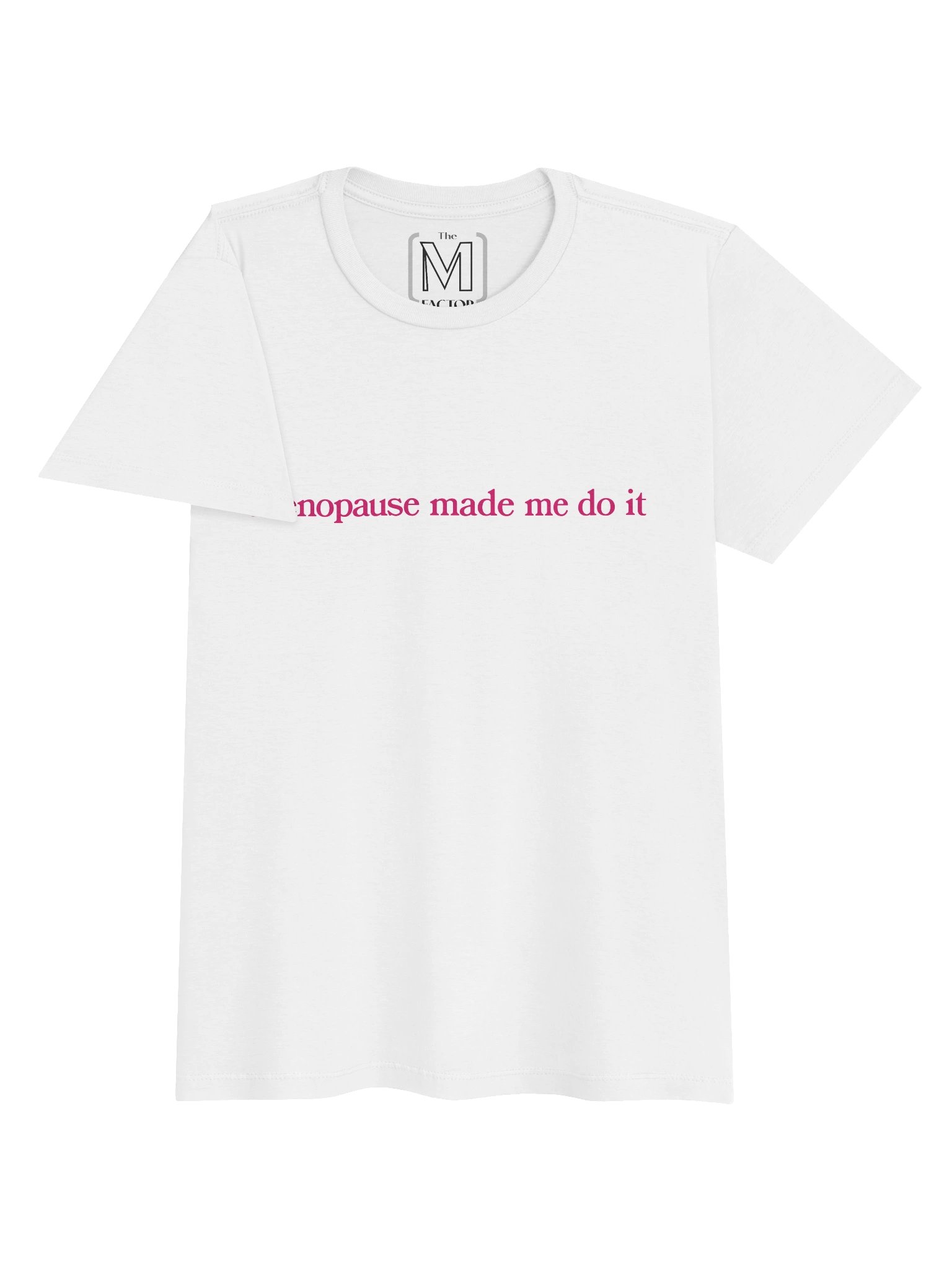 Menopause Made Me Do It Women's Tee product image (6)