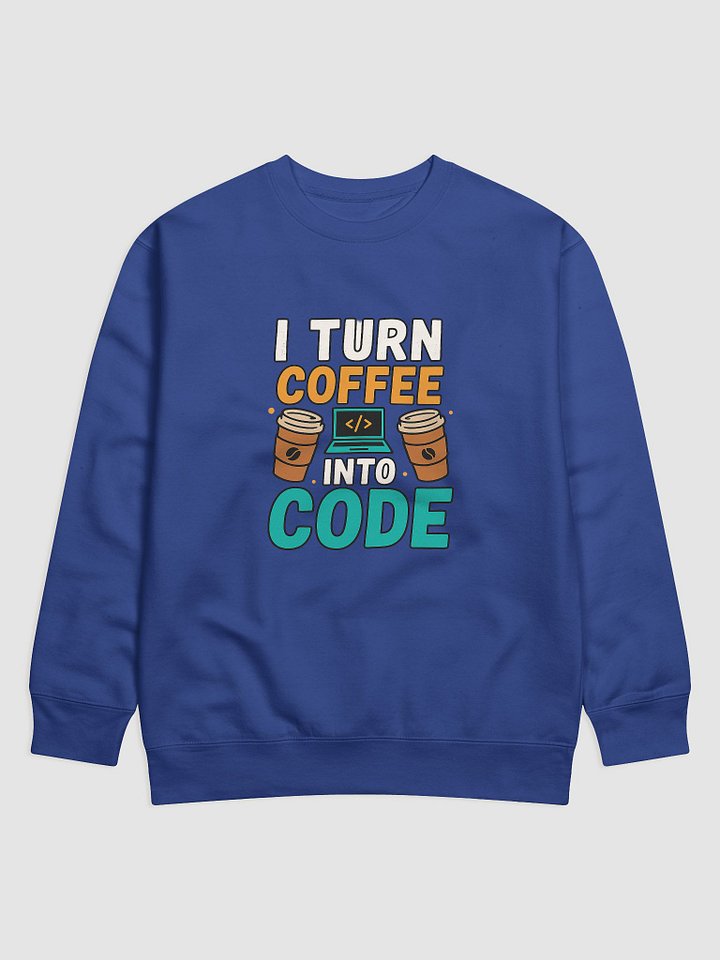 Coffee into Code + Coder Guy Sweatshirt 😄 product image (33)