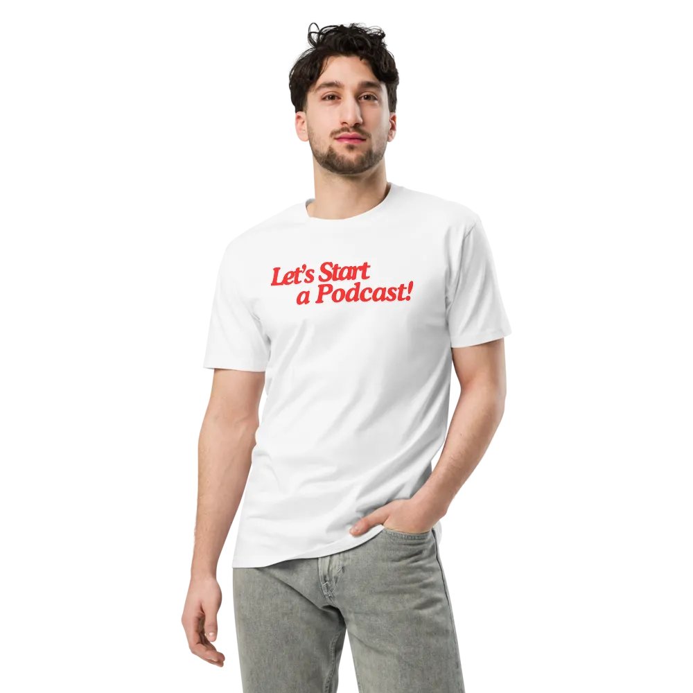 Let's Start a Podcast tshirt product image (3)