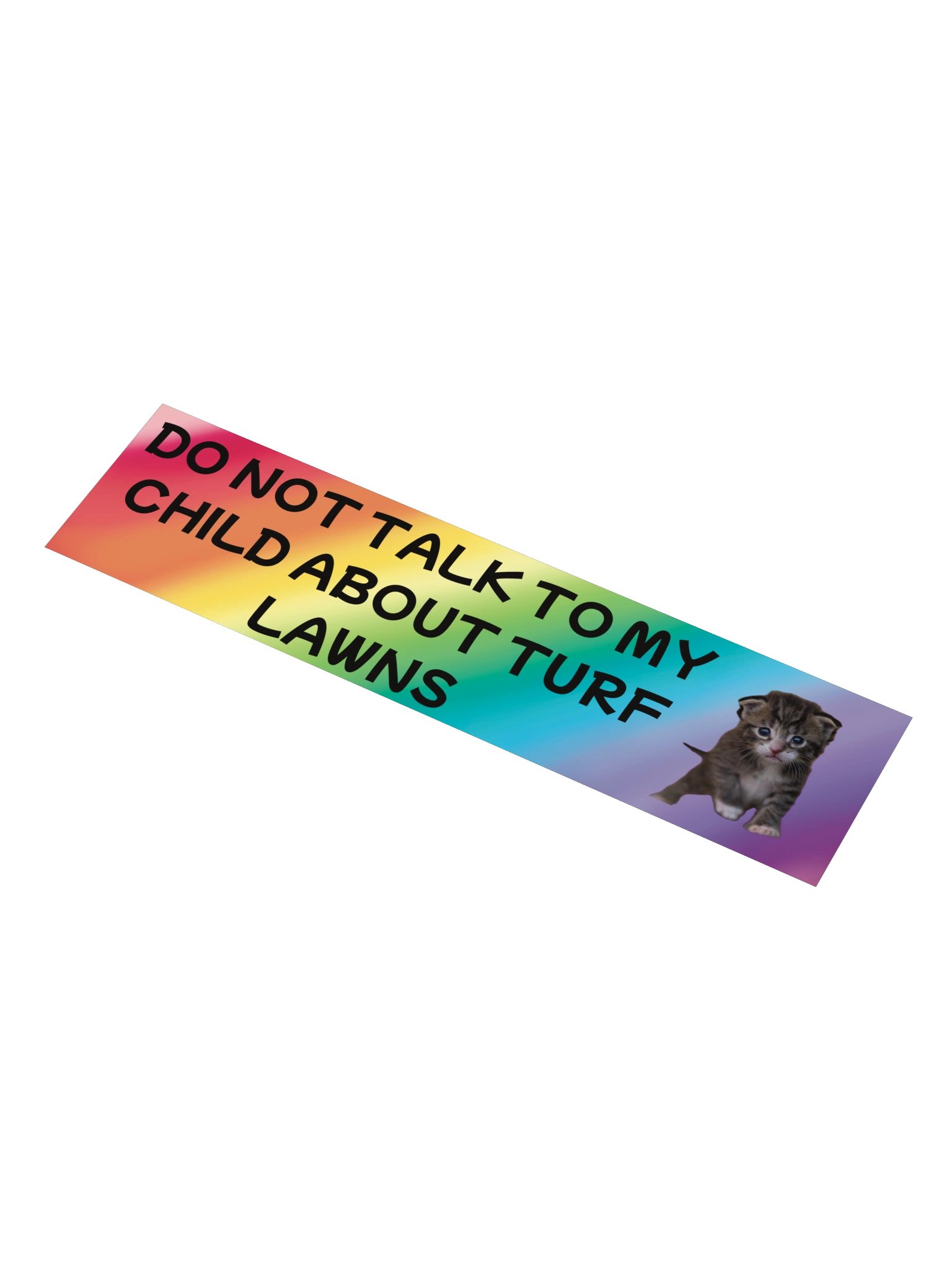 Do Not Talk to My Child About Turf Lawns Bumper Sticker product image (1)