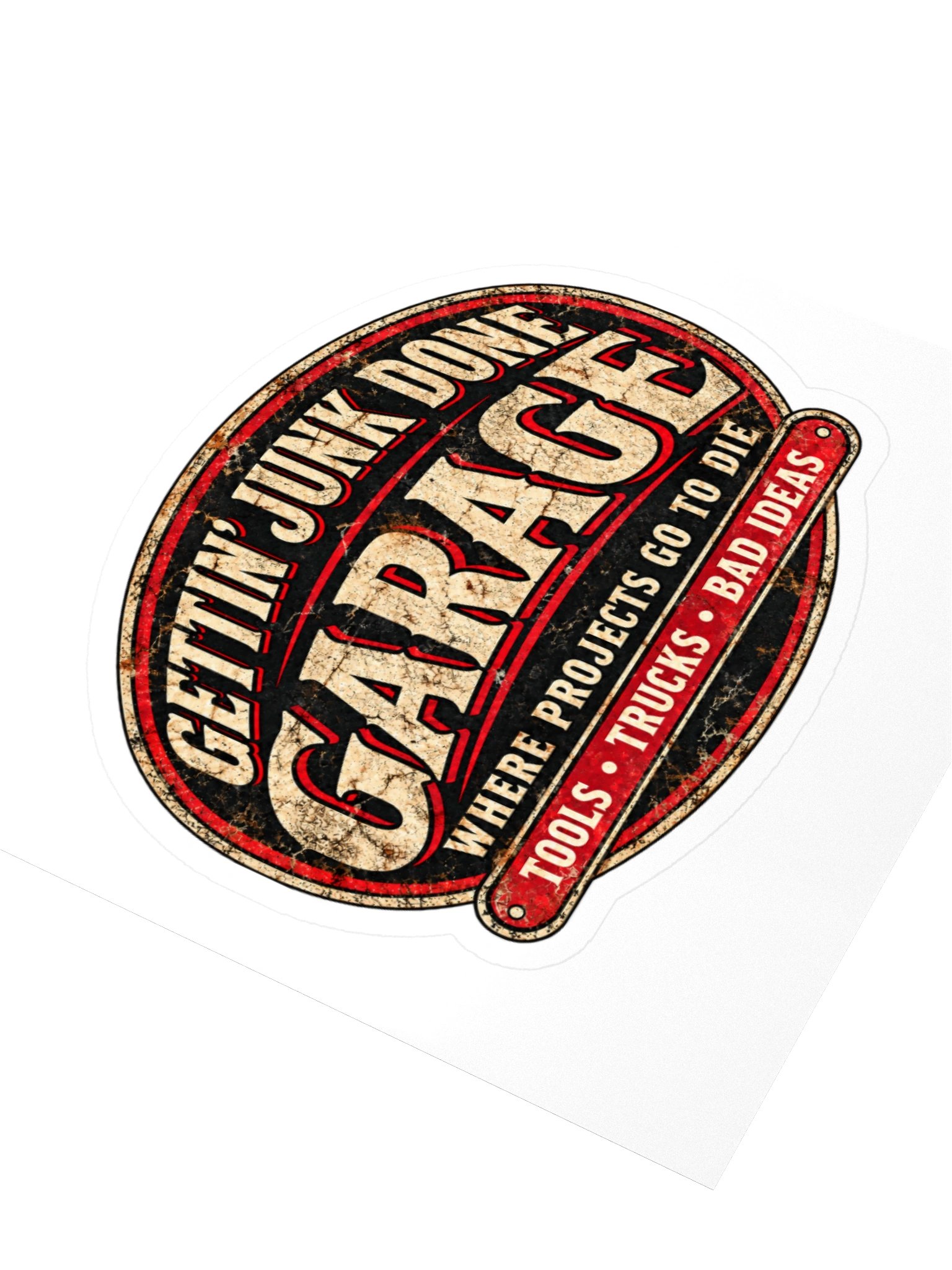 Gettin’ Junk Done Garage — Where Projects Go To Die Sticker product image (8)