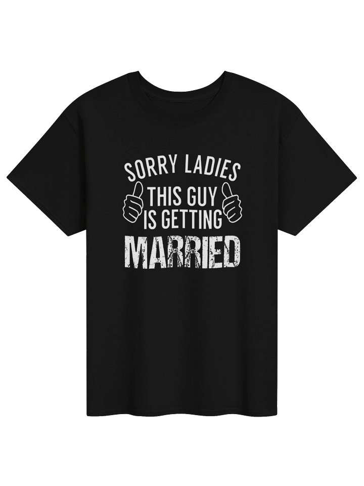 Sorry Ladies This Guy Is Getting Married Shirt – Funny Bachelor Party Groom Tee product image (2)