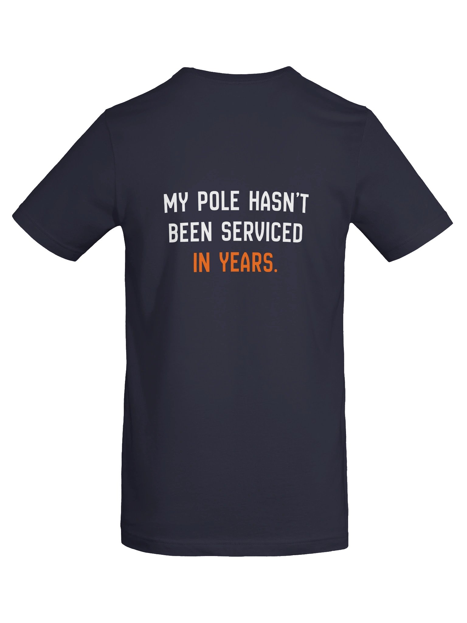 My Pole Hasn't Been Serviced Tee (Navy) product image (6)