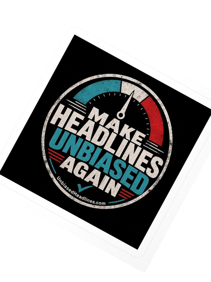 Make Headlines Unbiased Again Sticker product image (2)