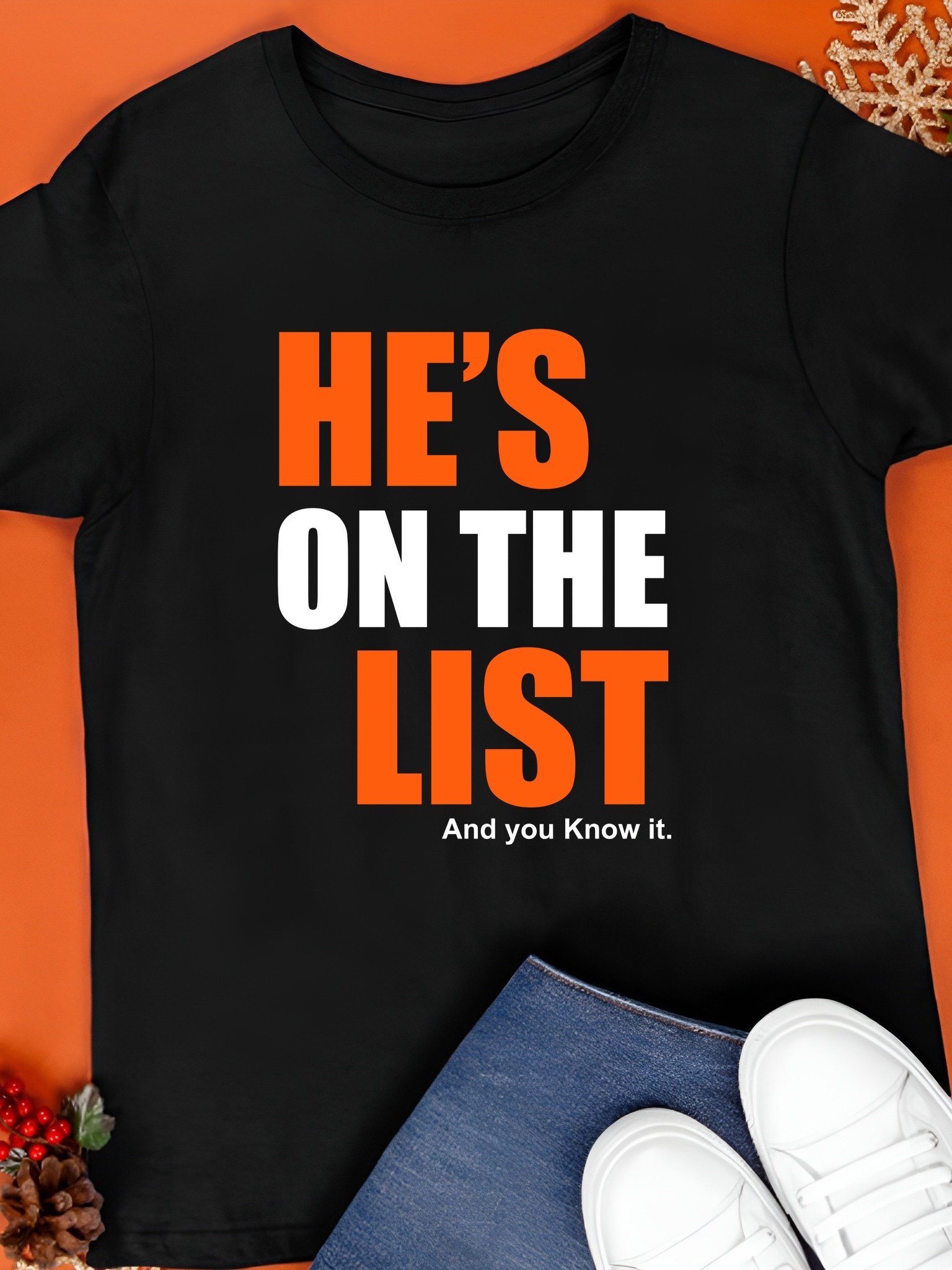 He’s on the list and you know it T-Shirt product image (1)