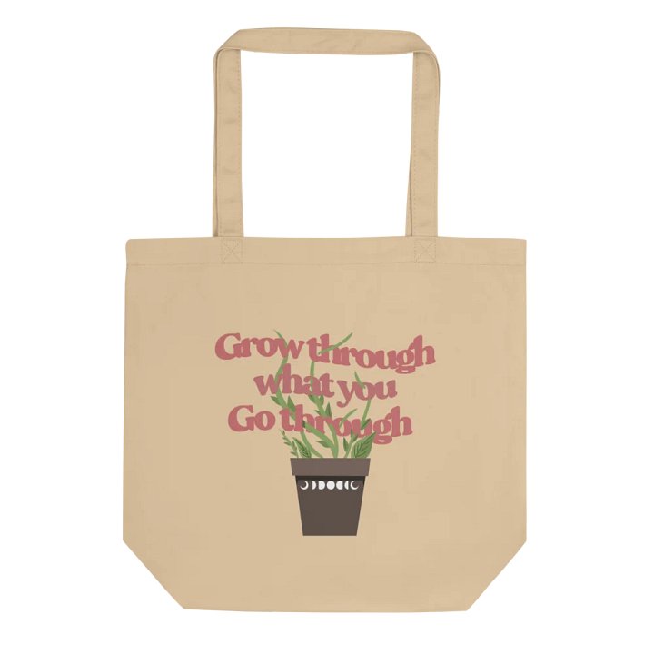 Grow Through What You Go Through Tote Bag product image (1)
