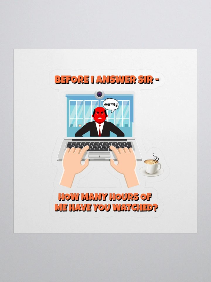 Before I Answer Sir... Sticker product image (1)