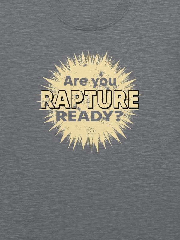 Are You Rapture Ready? T-Shirt product image (5)