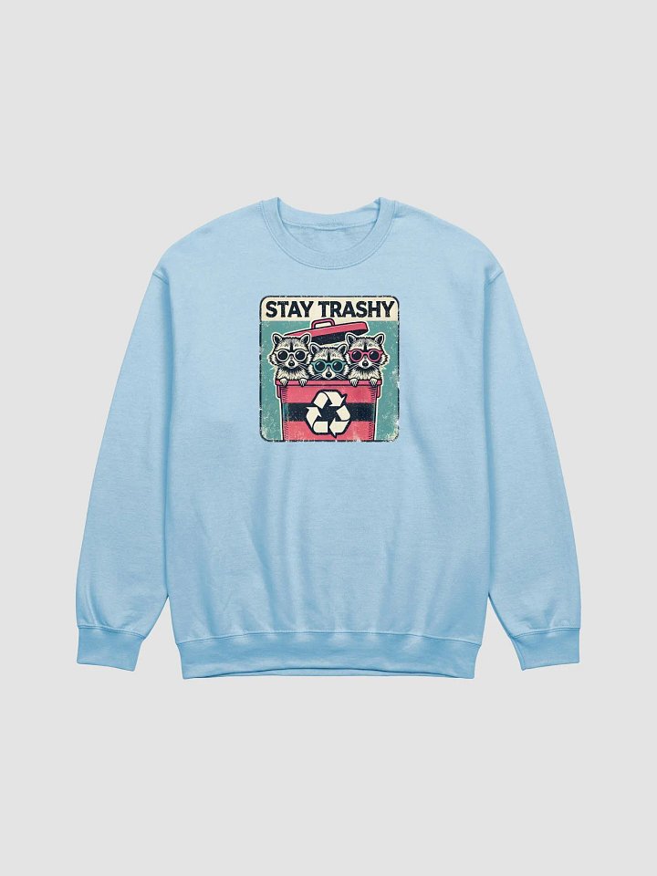 Stay Trashy Sweatshirt product image (1)