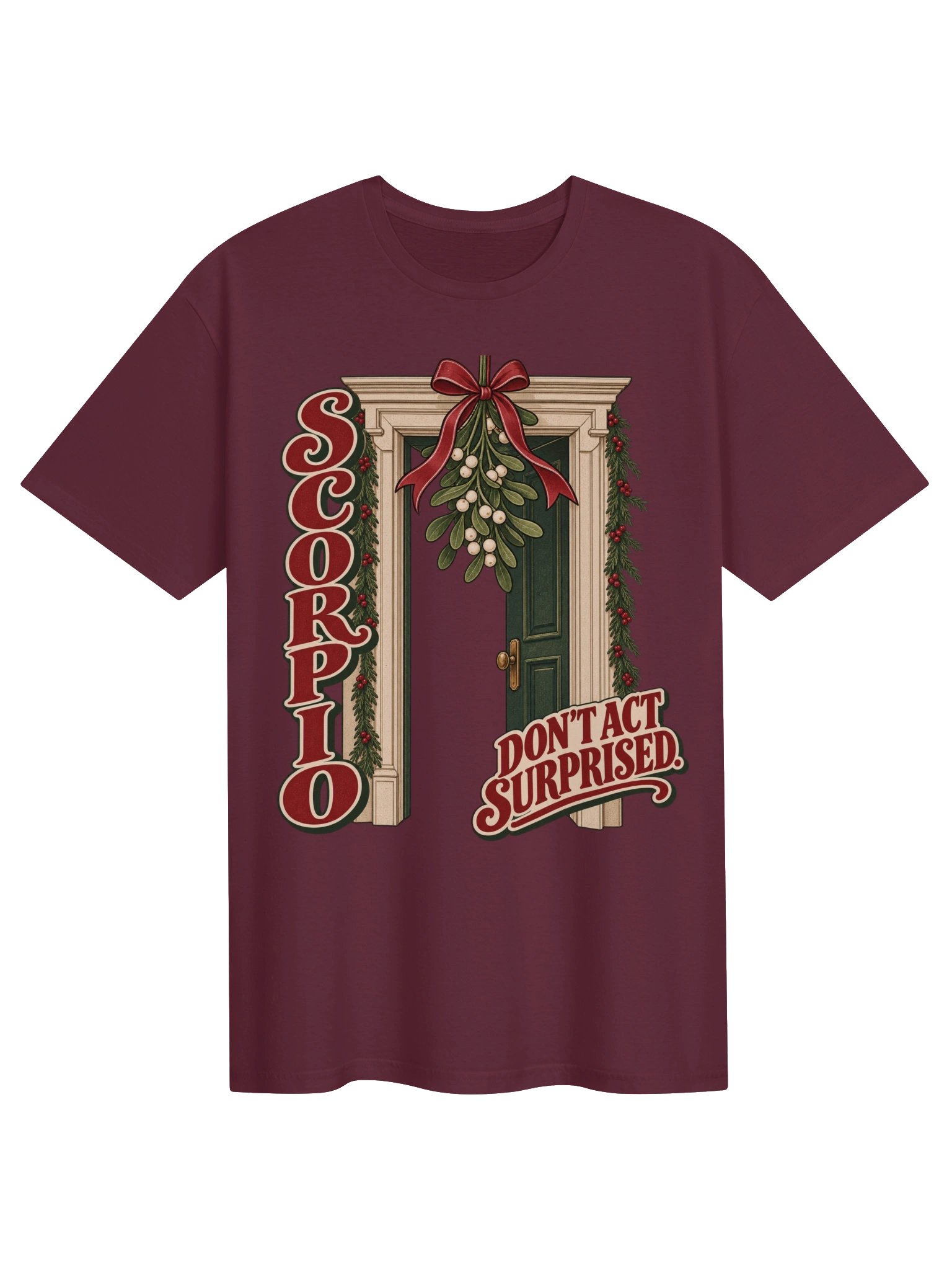 Scorpio Don’t Act Surprised Mistletoe T-Shirt product image (1)