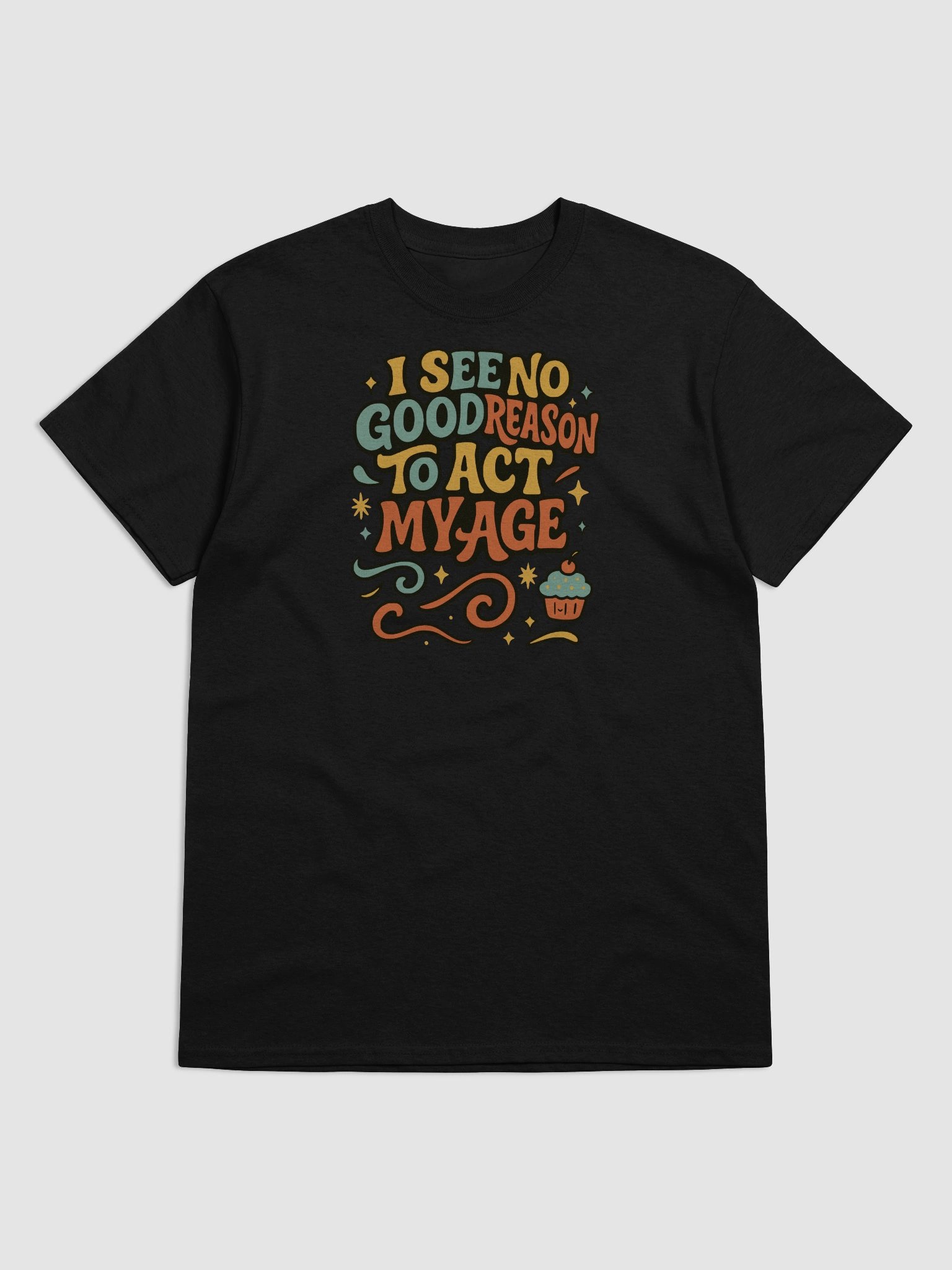 Act My Age? Never Heard of Her – Funny Retro Youthful Chaos Tee product image (5)