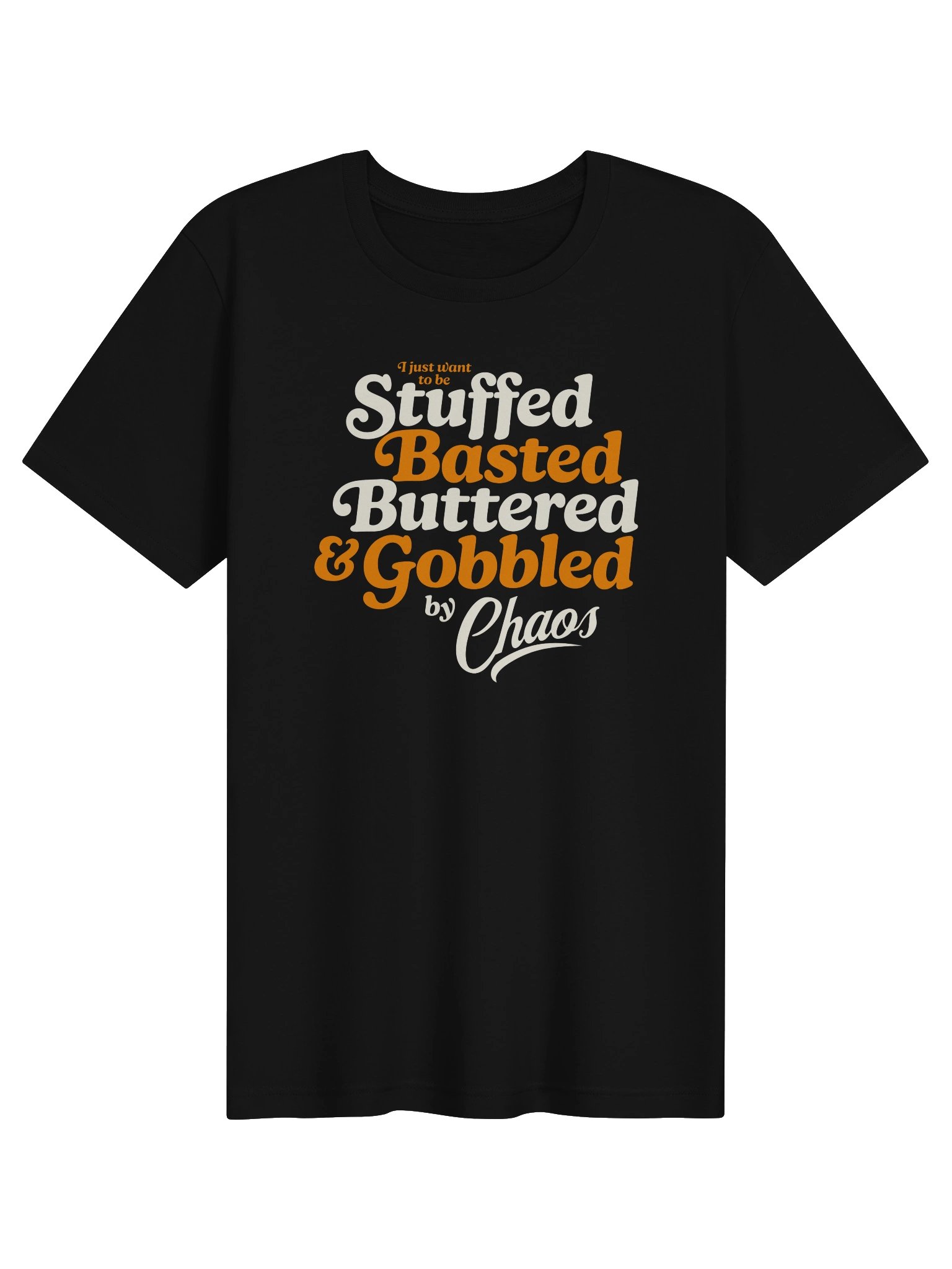 Stuffed Basted Buttered Gobbled by Chaos Tshirt product image (1)