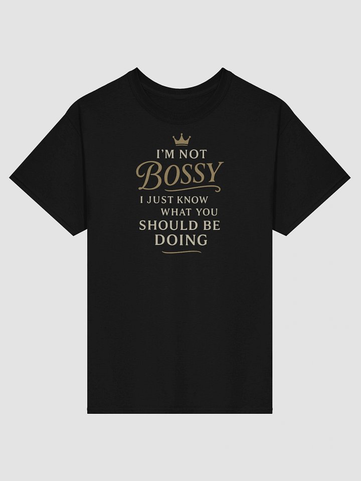 Not Bossy. Just Right – Funny Bold Tee for Take-Charge Personalities product image (1)