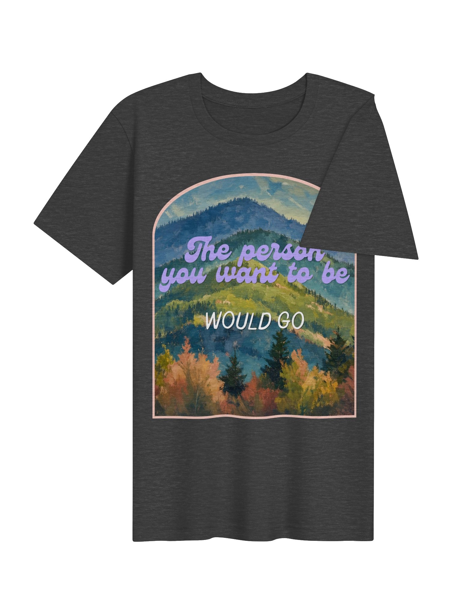 The Person You Want to Be Tee product image (4)