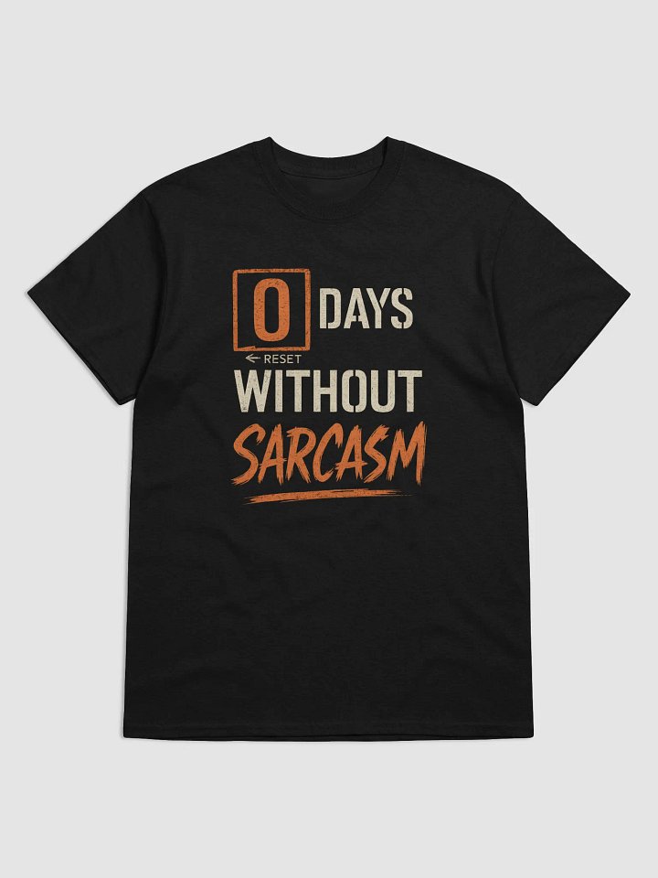 0 Days Without Sarcasm Funny Graphic Tee product image (4)