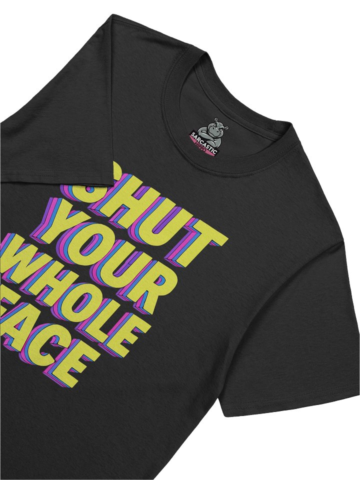 "Shut Your Whole Face" T-Shirt – Retro 80’s MTV Graphic Tee | Funny Sarcastic Bold Statement Shirt product image (1)