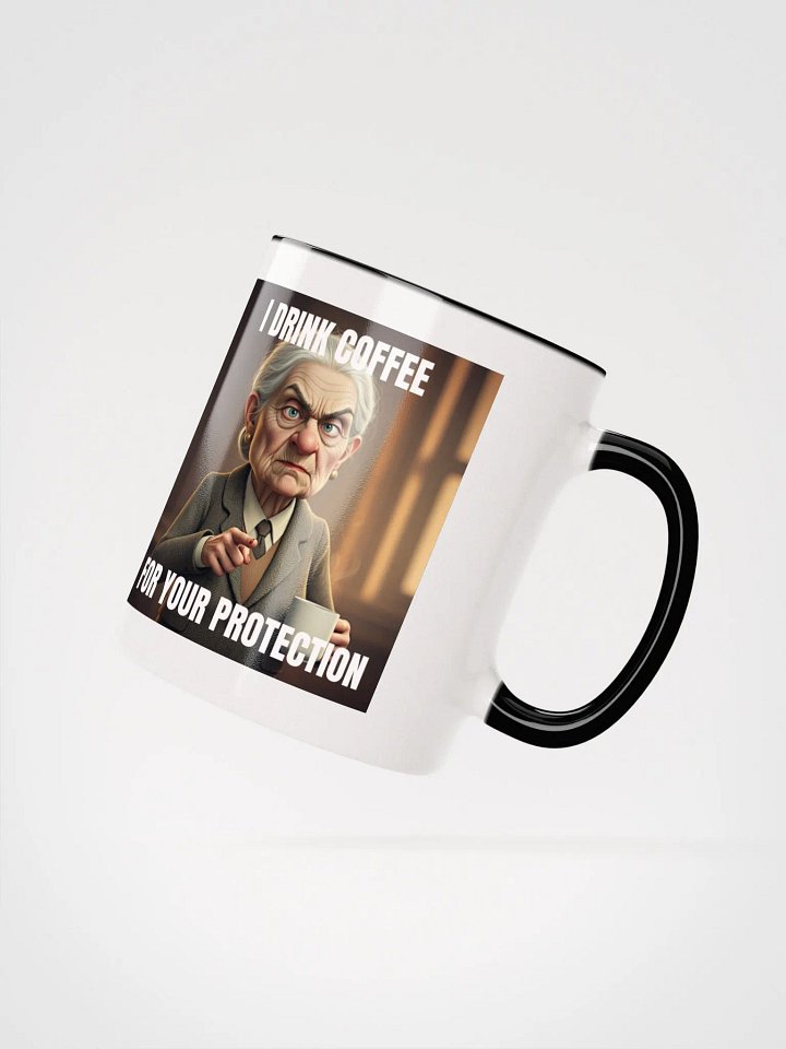 I Drink Coffee For Your Protection product image (11)