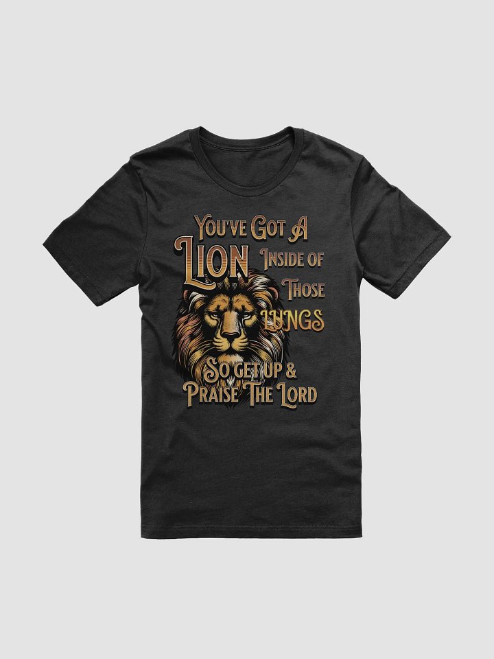 Youve Got A Lion Inside Of Those Lungs Inspirational Graphic T-Shirt product image (1)