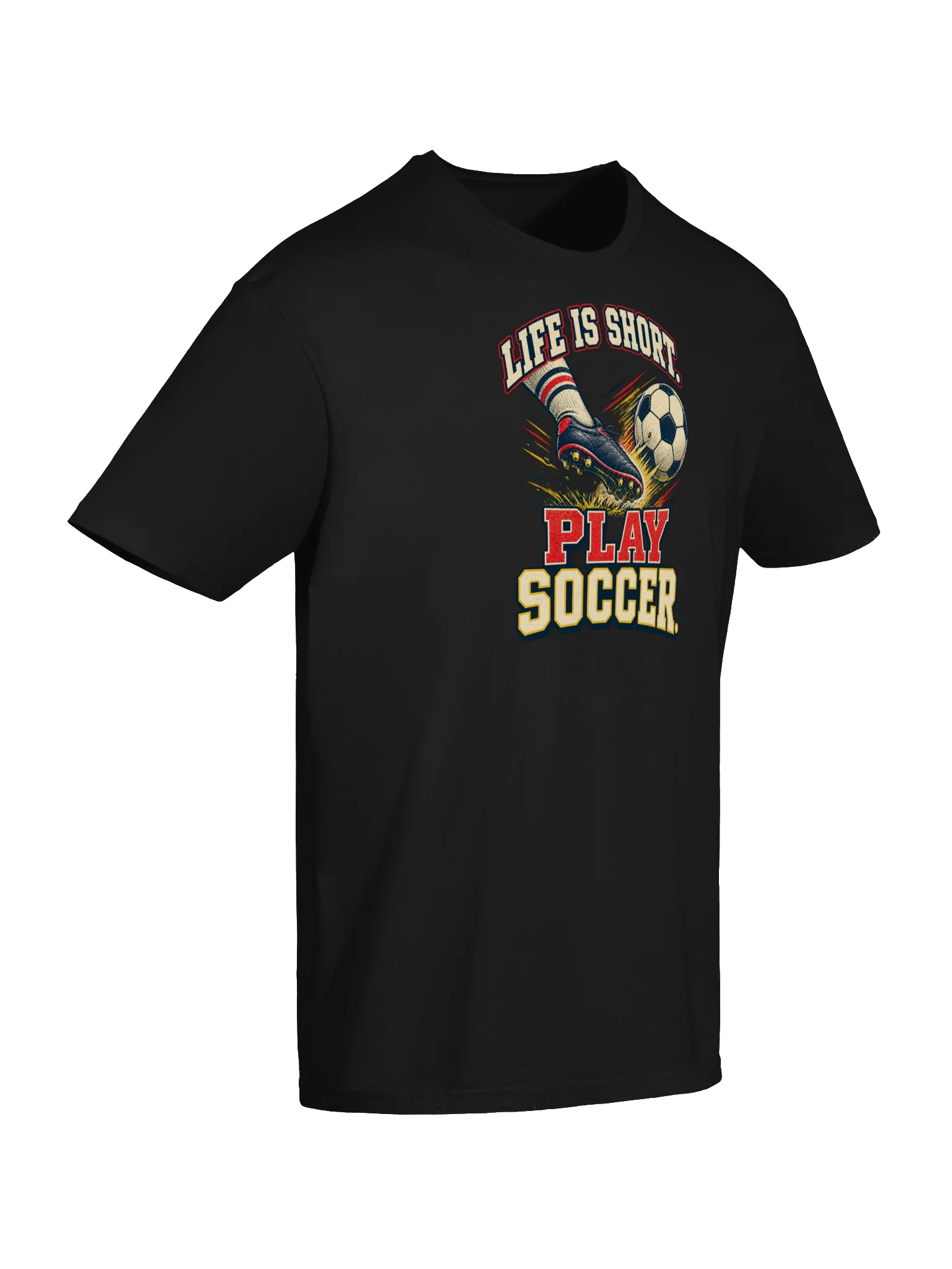 Life Is Short. Play Soccer. product image (6)