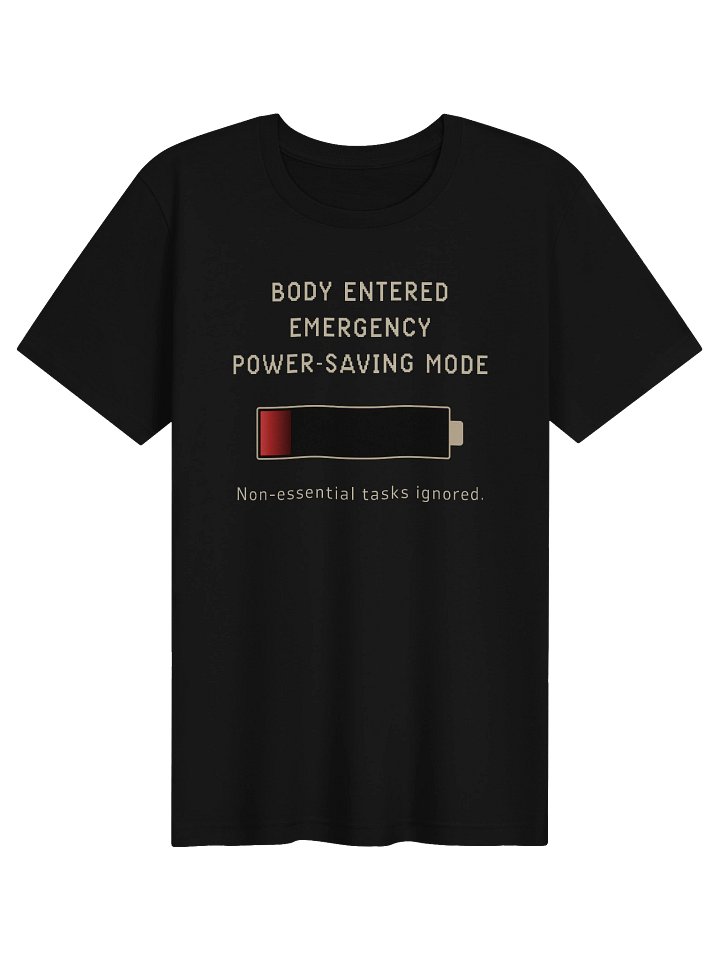 Emergency Power Saving Mode Shirt | Chronic Fatigue & Spoonie Humor Tee product image (1)
