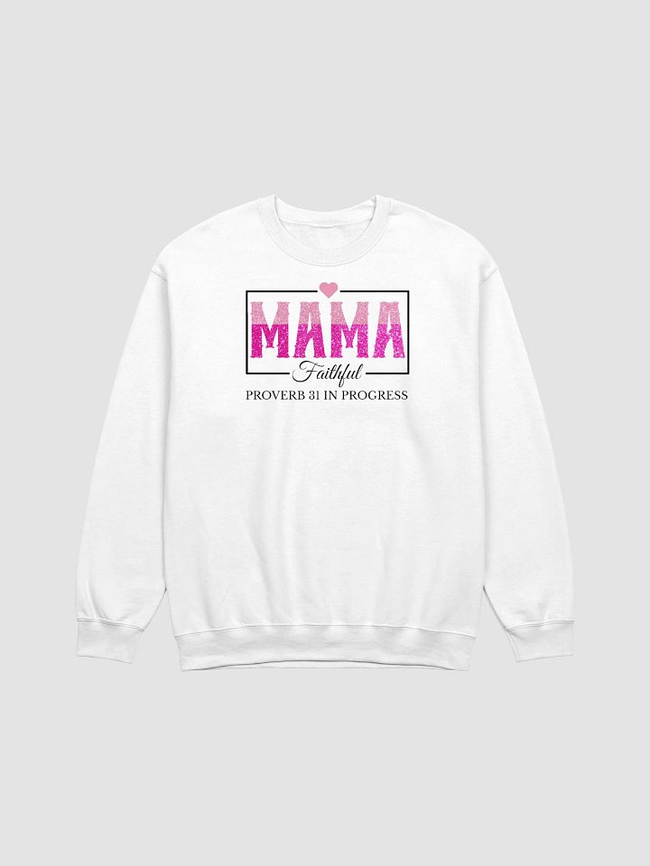 Proverb 31 In Progress, Faithful Mom Gildan Sweatshirt product image (2)