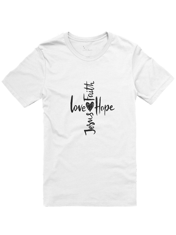 Love Faith Hope Jesus T-Shirt product image (2)