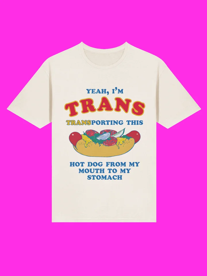I’m Trans Transporting This Hot Dog To My Stomach Shirt product image (114)