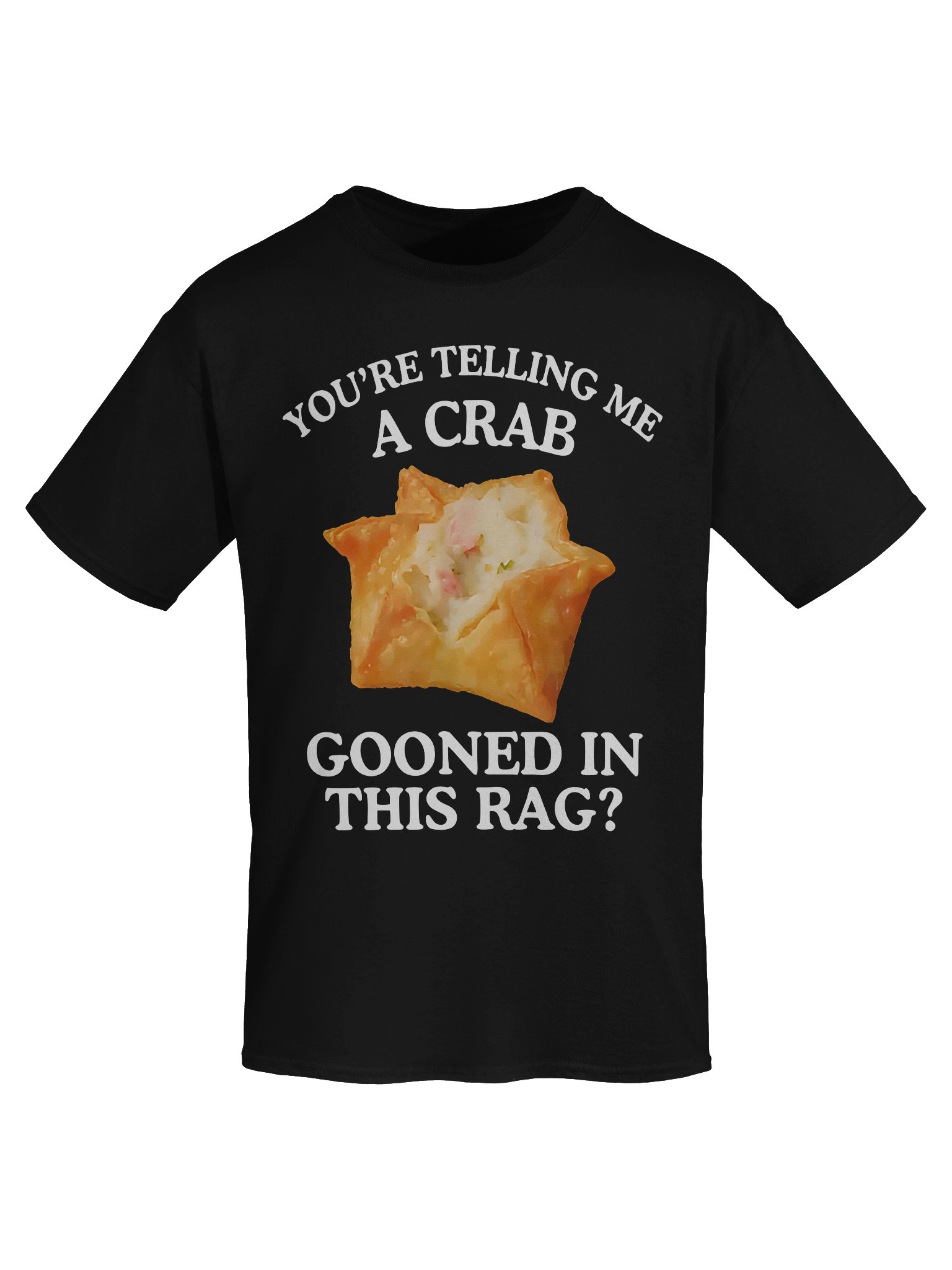 You're Telling Me A Crab Gooned In This Rag Shirt product image (9)