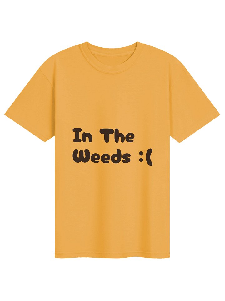 In The Weeds :( product image (1)