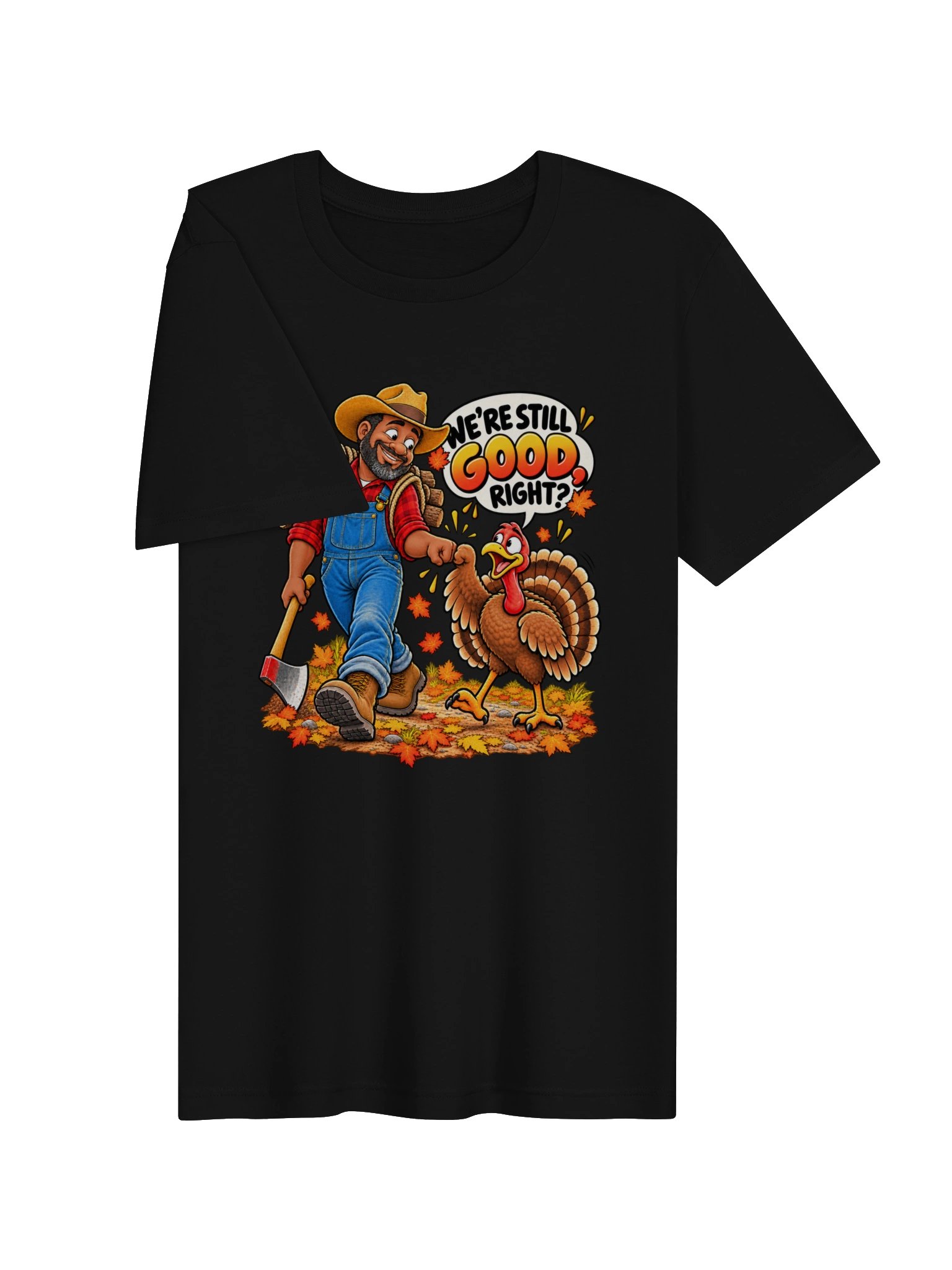 We're Still Good, Right? – Funny Thanksgiving Turkey & Farmer Holiday Humor product image (6)