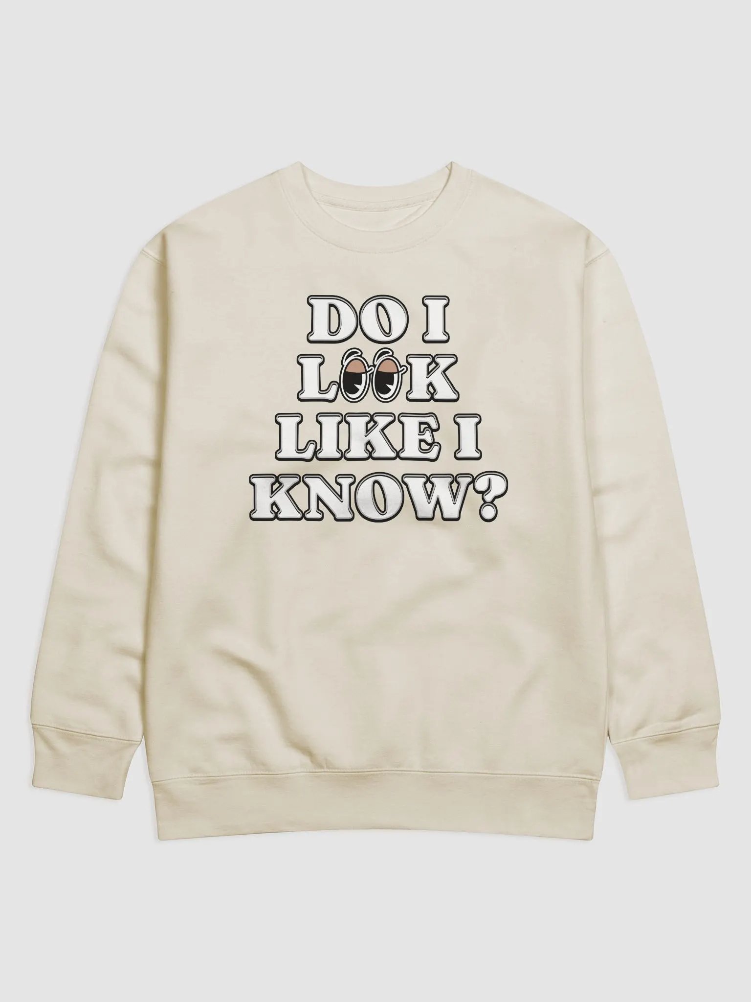 Do I Look Like I Know? Funny Sweatshirt product image (1)