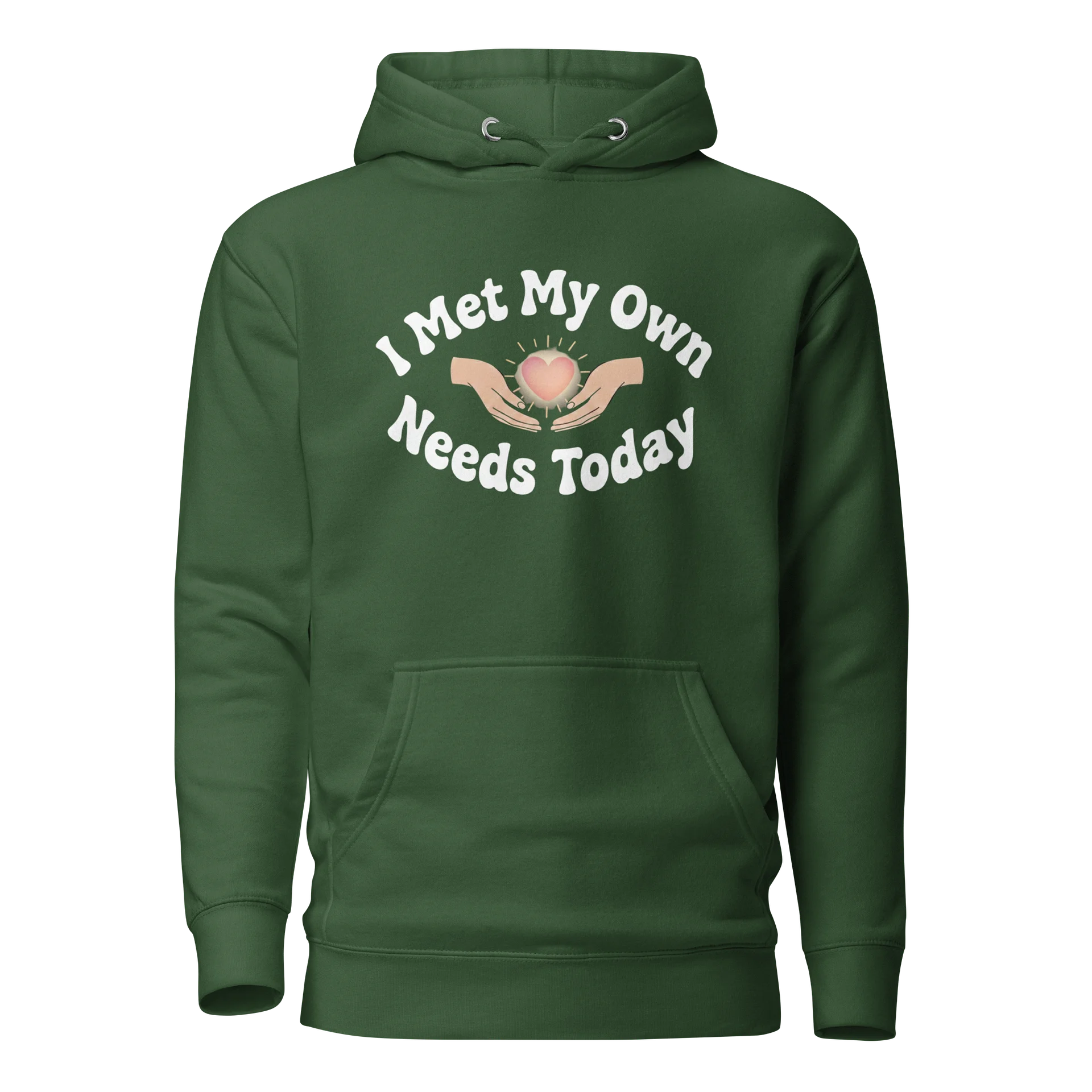 “I Met My Own Needs Today” Dark Green Hoodie product image (1)