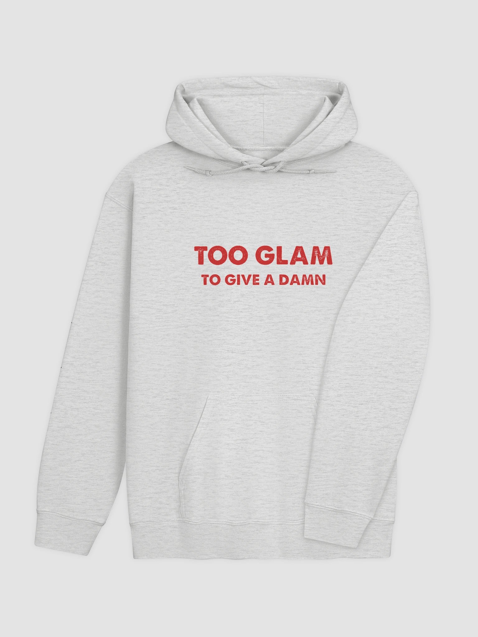 Too Glam Too Give A Damn Hoodie product image (24)