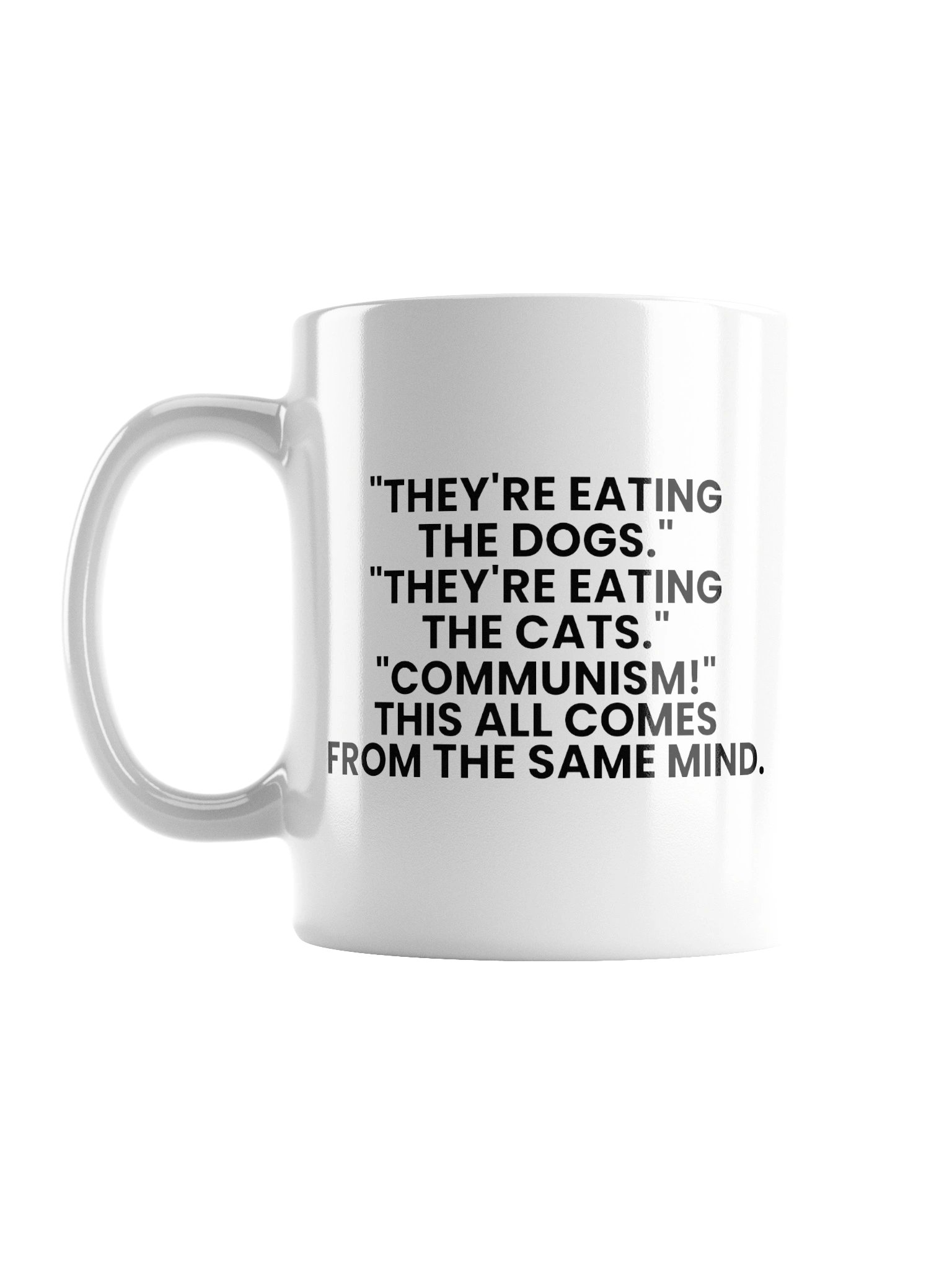 They're Eating The Dogs Glossy White Mug product image (1)