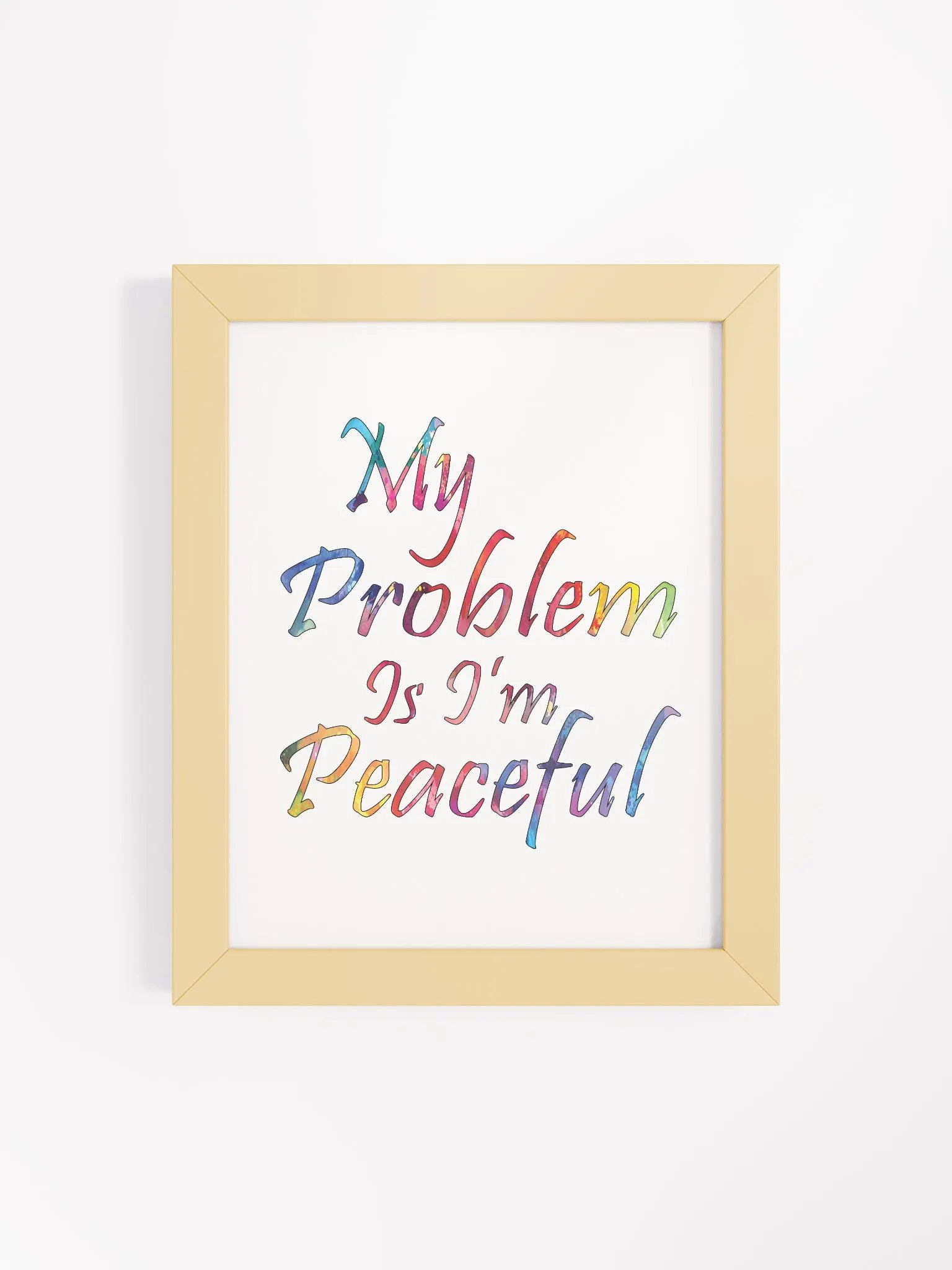 My Problem Is I'm Peaceful - Framed High-Quality Matte Poster product image (4)