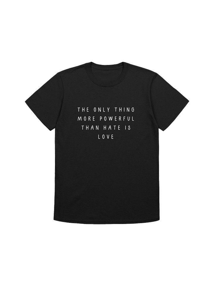 The only thing more powerful than hate is love Gildan soft style t-shirt product image (1)